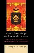 E-Book (epub) More Than Kings and Less Than Men von L. Joseph Hebert Jr.