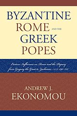 eBook (pdf) Byzantine Rome and the Greek Popes de Andrew J. Ekonomou