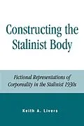 E-Book (epub) Constructing the Stalinist Body von Keith A. Livers