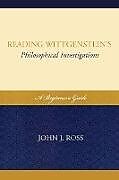 Kartonierter Einband Reading Wittgenstein's Philosophical Investigations von John J. Ross