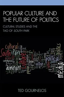 E-Book (epub) Popular Culture and the Future of Politics von Ted Gournelos
