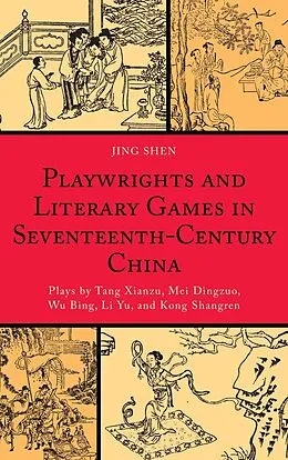 E-Book (pdf) Playwrights and Literary Games in Seventeenth-Century China von Jing Shen