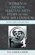 E-Book (epub) Women in Chinese Martial Arts Films of the New Millennium von Ya-Chen Chen
