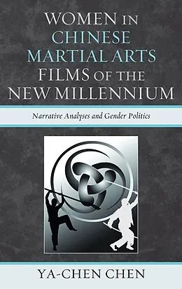 E-Book (epub) Women in Chinese Martial Arts Films of the New Millennium von Ya-Chen Chen