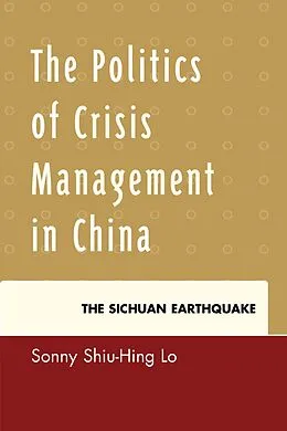 E-Book (epub) The Politics of Crisis Management in China von Sonny Shiu-Hing Lo