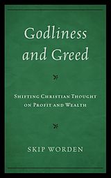 eBook (epub) Godliness and Greed de Skip Worden