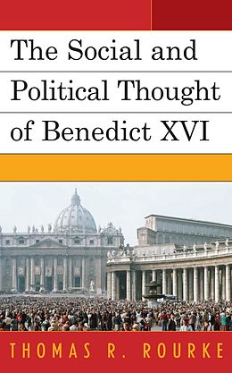 eBook (epub) The Social and Political Thought of Benedict XVI de Thomas R. Rourke