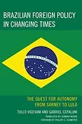 E-Book (epub) Brazilian Foreign Policy in Changing Times von Gabriel Cepaluni, Tullo Vigevani, Phillippe C. Schmitter