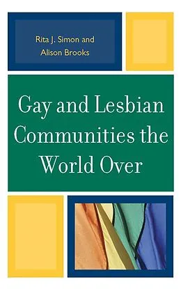 E-Book (epub) Gay and Lesbian Communities the World Over von Rita J. Simon, Alison M. Brooks