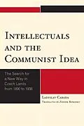 E-Book (epub) Intellectuals and the Communist Idea von Ladislav Cabada, Zdenek Benedikt