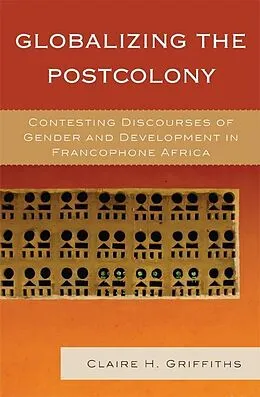 E-Book (epub) Globalizing the Postcolony von Claire H. Griffiths