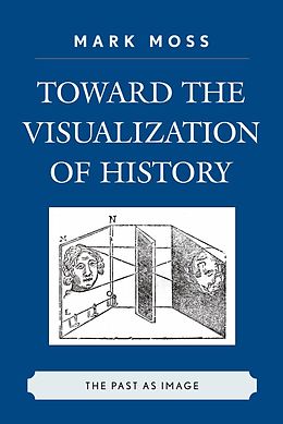 E-Book (pdf) Toward the Visualization of History von Mark Moss