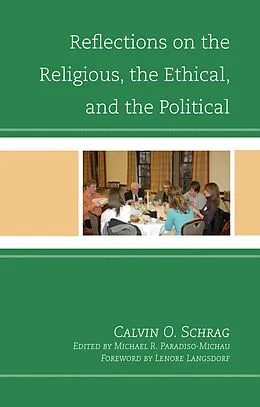 E-Book (epub) Reflections on the Religious, the Ethical, and the Political von Calvin O. Schrag