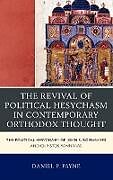 Fester Einband The Revival of Political Hesychasm in Contemporary Orthodox Thought von Daniel P. Payne