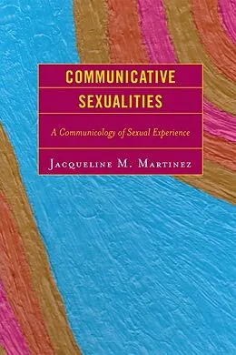 E-Book (epub) Communicative Sexualities von Jacqueline M. Martinez