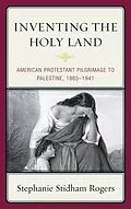E-Book (epub) Inventing the Holy Land von Stephanie Stidham Rogers
