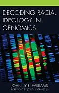 E-Book (epub) Decoding Racial Ideology in Genomics von Johnny E. Williams