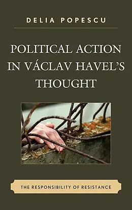 E-Book (epub) Political Action in Václav Havel's Thought von Delia Popescu