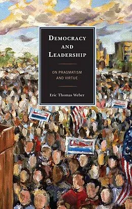 E-Book (epub) Democracy and Leadership von Eric Thomas Weber