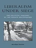 ePUB Liberalism under Siege von Aurelian Craiutu