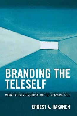 E-Book (epub) Branding the Teleself von Ernest A. Hakanen