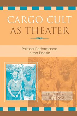 E-Book (epub) Cargo Cult as Theater von Dorothy K. Billings
