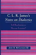 E-Book (epub) CLR James's Notes on Dialectics von John H. McClendon III