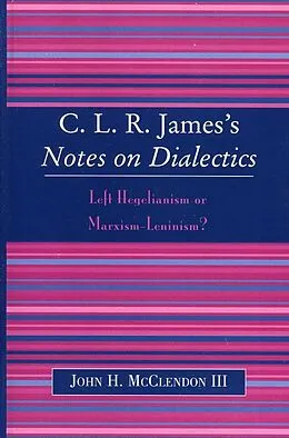 E-Book (epub) CLR James's Notes on Dialectics von John H. McClendon III