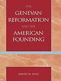 ePUB The Genevan Reformation and the American Founding von David W. Hall