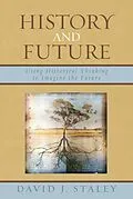 E-Book (epub) History and Future von David J. Staley