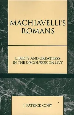 E-Book (epub) Machiavelli's Romans von Patrick J. Coby
