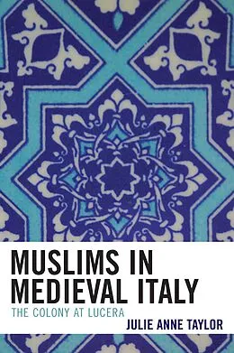 E-Book (epub) Muslims in Medieval Italy von Julie Taylor