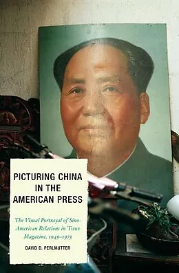 E-Book (epub) Picturing China in the American Press von David D. Perlmutter