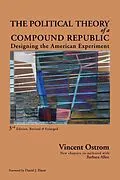 E-Book (epub) The Political Theory of a Compound Republic von Vincent Ostrom, Barbara Allen