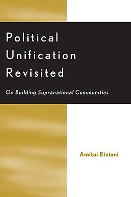 E-Book (epub) Political Unification Revisited von Amitai Etzioni
