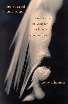 E-Book (epub) The Sacred Monstrous von Wendy C. Hamblet
