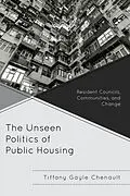 E-Book (epub) The Unseen Politics of Public Housing von Tiffany Gayle Chenault