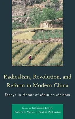 E-Book (epub) Radicalism, Revolution, and Reform in Modern China von Catherine Lynch, Robert B. Marks, Paul G. Pickowicz