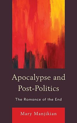eBook (epub) Apocalypse and Post-Politics de Mary Manjikian