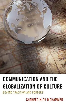 E-Book (epub) Communication and the Globalization of Culture von Shaheed Nick Mohammed