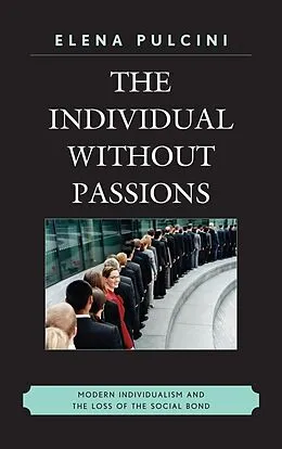 E-Book (epub) The Individual without Passions von Elena Pulcini