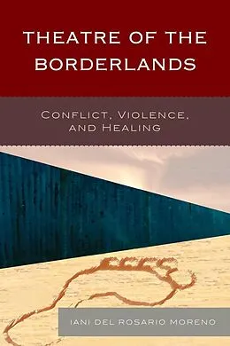 ePUB Theatre of the Borderlands von Iani del Rosario Moreno