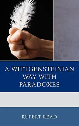 E-Book (epub) A Wittgensteinian Way with Paradoxes von Rupert Read