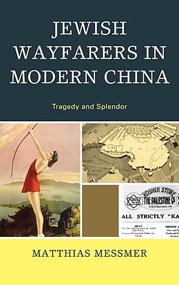 eBook (epub) Jewish Wayfarers in Modern China de Matthias Messmer