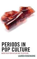 E-Book (epub) Periods in Pop Culture von Lauren Rosewarne