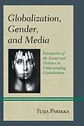 E-Book (epub) Globalization, Gender, and Media von Tuija Parikka