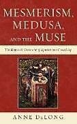 Livre Relié Mesmerism, Medusa, and the Muse de Anne DeLong