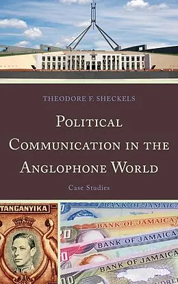 E-Book (epub) Political Communication in the Anglophone World von Theodore F. Sheckels
