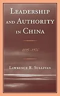 E-Book (epub) Leadership and Authority in China von Lawrence Sullivan