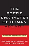 E-Book (epub) The Poetic Character of Human Activity von Wendell John Coats Jr., Chor-Yung Cheung
